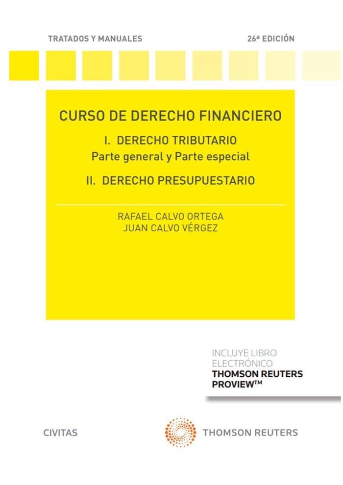 Curso de derecho financiero (Papel + e-book): Curso de Derecho Financiero. I. Derecho Tributario. Parte General y Parte Especial. II. Derecho ... (Tratados y Manuales de Derecho)