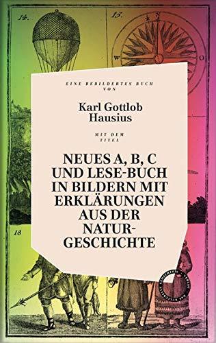 ERKLÄRUNGEN AUS DER NATURGESCHICHTE UND ALLERLEI WELTWISSEN FÜR DIE JUGEND: zusammengestellt von Karl Gottlob Hausius