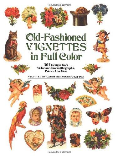 Old-Fashioned Vignettes in Full Color: 397 Designs from Victorian Chromolithographs, Printed One Side (Dover Pictorial Archives)