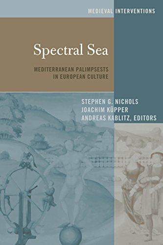 Spectral Sea: Mediterranean Palimpsests in European Culture (Medieval Interventions / New Light on Traditional Thinking)