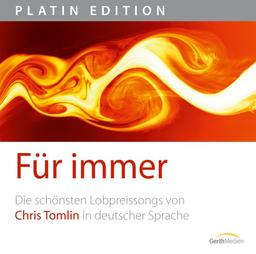 Für immer. Die schönsten Lobpreislieder von Chris Tomlin