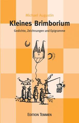 Kleines Brimborium: Gedichte, Zeichnungen und Epigramme