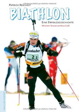 Biathlon. Eine Erfolgsgeschichte