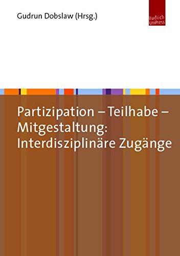 Partizipation – Teilhabe – Mitgestaltung: Interdisziplinäre Zugänge