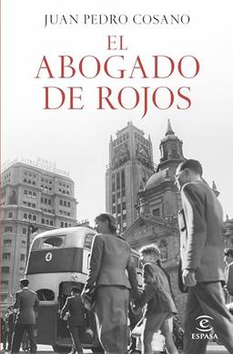 El abogado de rojos (ESPASA NARRATIVA)