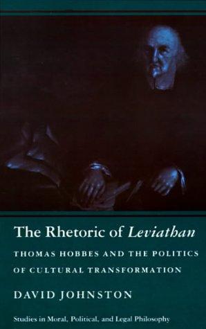 The Rhetoric of Leviathan: Thomas Hobbes and the Politics of Cultural Transformation (Studies in Moral, Political, and Legal Philosophy)