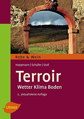 Terroir: Wetter, Klima, Boden (Rebe & Wein)