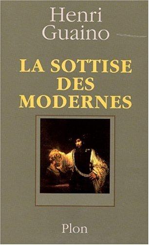 La sottise des Modernes