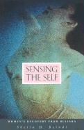 Sensing the Self - Womens Recovery from Bulimia