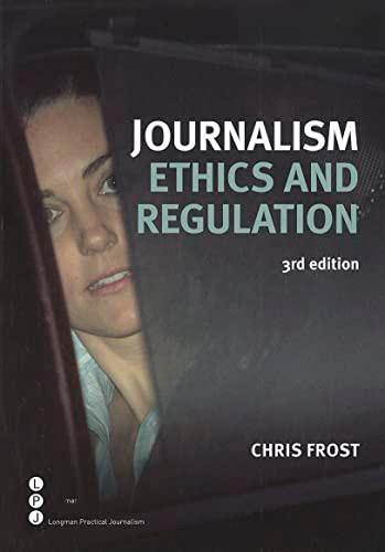 Journalism Ethics and Regulation (Longman Practical Journalism)