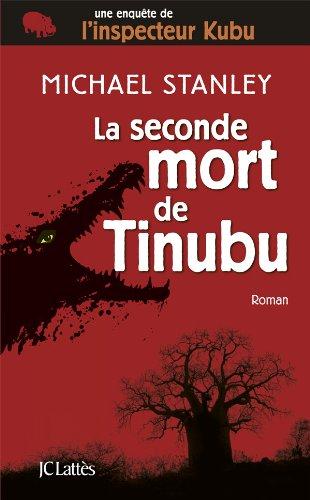 Une enquête de l'inspecteur Kubu. La seconde mort de Tinubu