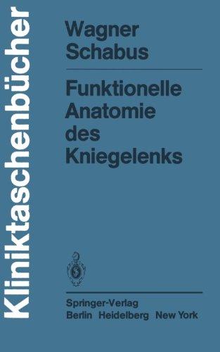 Funktionelle Anatomie des Kniegelenks (Kliniktaschenbücher)