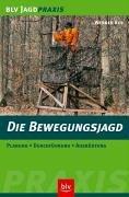 Die Bewegungsjagd. Planung, Durchführung, Ausrüstung