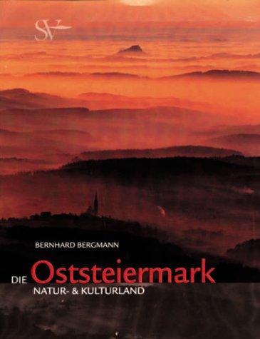 Die Oststeiermark: Natur- & Kulturland