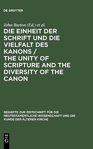 Die Einheit der Schrift und die Vielfalt des Kanons / The Unity of Scripture and the Diversity of the Canon (Beihefte zur Zeitschrift für die neutestamentliche Wissenschaft, Band 118)