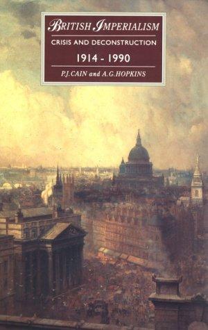 British Imperialism: Crisis and Deconstruction, 1914-1990: Crisis and Deconstruction, 1914-90