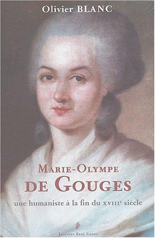 Marie-Olympe de Gouges : une humaniste à la fin du XVIIIe siècle