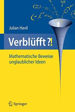 Verblüfft?: Mathematische Beweise Unglaublicher Ideen (German Edition)