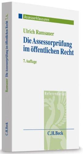 Die Assessorprüfung im öffentlichen Recht: Verwaltungsgerichtliche Entscheidungen, Prüfungsaufbau und Technik für Klausuren und Aktenvorträge, ... voraussichtlich 1. September 2009