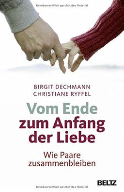 Vom Ende zum Anfang der Liebe: Wie Paare zusammenbleiben