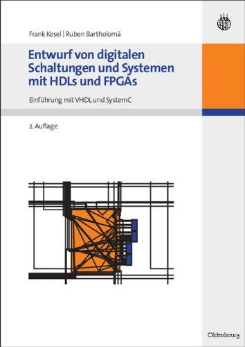 Entwurf von digitalen Schaltungen und Systemen mit HDLs und FPGAs: Einführung mit VHDL und SystemC