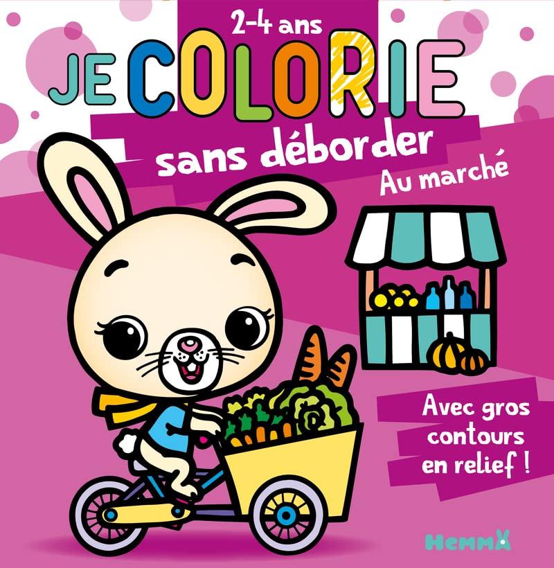 Je colorie sans déborder (2-4 ans) : Au marché T63 : Avec gros contours en relief !