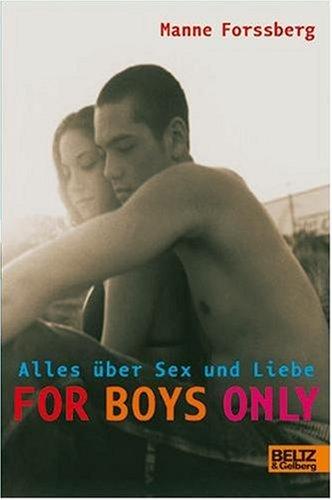 For Boys Only: Alles über Sex und Liebe (Beltz & Gelberg - Sachbuch)