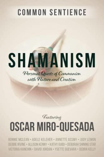 Shamanism: Personal Quests of Communion with Nature and Creation (Common Sentience, Band 7)