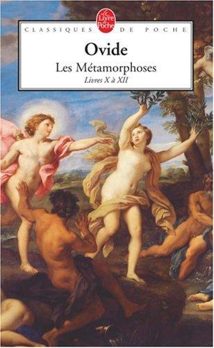 Les métamorphoses. Livres X à XII