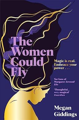 The Women Could Fly: The must read dark, magical - and timely - critically acclaimed dystopian novel (The Wild Isle Series, 56)