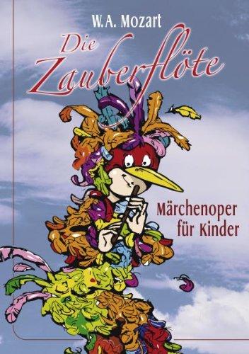 Mozart, Wolfgang Amadeus - Die Zauberflöte, Märchenoper für Kinder