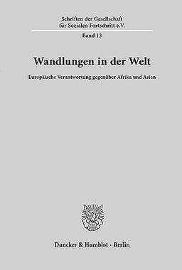 Wandlungen in der Welt.: Europäische Verantwortung gegenüber Afrika und Asien. Vortragsveranstaltung der Gesellschaft für Sozialen Fortschritt e. V. ... Gesellschaft für Sozialen Fortschritt e. V.)