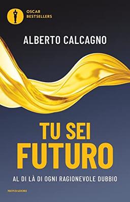 Tu sei futuro. Al di là di ogni ragionevole dubbio (Oscar bestsellers)