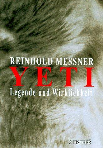 Yeti. Legende und Wirklichkeit