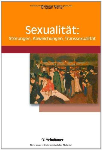 Sexualität: Störungen, Abweichungen, Transsexualität