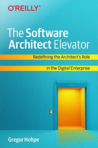 The Software Architect Elevator: Redefining the Architect's Role in the Digital Enterprise