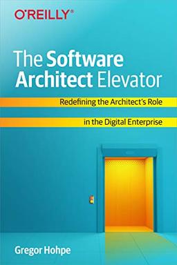 The Software Architect Elevator: Redefining the Architect's Role in the Digital Enterprise