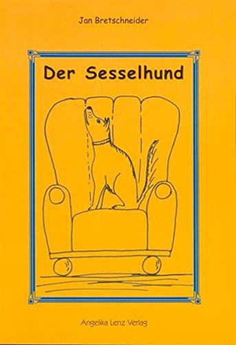 Der Sesselhund: Heitere und ernste Geschichten von Tieren und Menschen