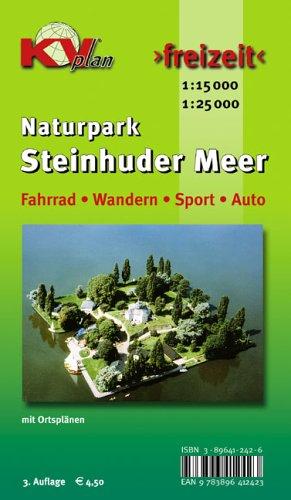 Freizeit Naturpark Steinhuder Meer. Ortspläne 1 : 15 000, Freizeitkarte 1 : 25 0000: Fahrrad, Wandern, Sport, Auto. Freizeitkarte zum ganzen Naturpark mit Ortsplänen. Inkl. Rad- und Wanderwegen