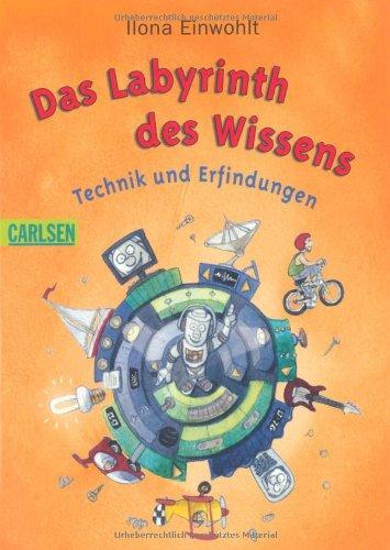 Labyrinth des Wissens: Das Labyrinth des Wissens - Technik und Erfindungen