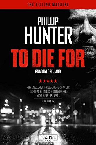 To Die For - Gnadenlose Jagd: Thriller, Hard Boiled