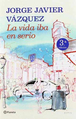 La vida iba en serio (Autores Españoles e Iberoamericanos)