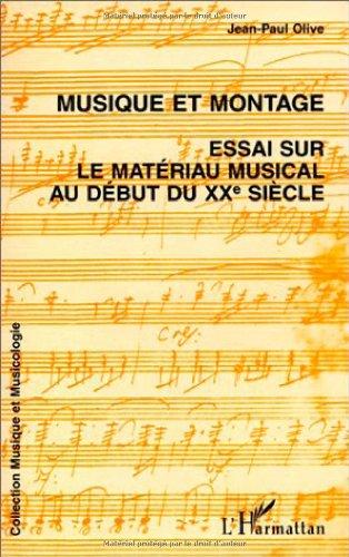 Musique et montage : essai sur le matériau musical au début du XXe siècle