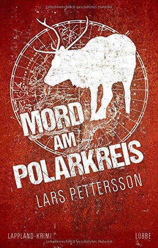 Mord am Polarkreis: Ein Lappland-Krimi