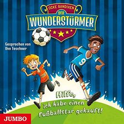 Der Wunderstürmer. Hilfe, ich habe einen Fußballstar gekauft! [1]