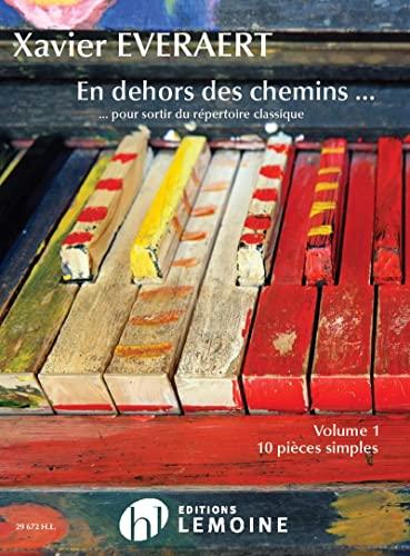 EN DEHORS DES CHEMINS... POUR SORTIR DU REPERTOIRE CLASSIQUE V1 --- PIANO