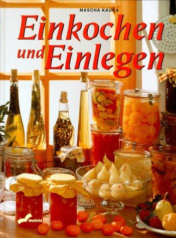 Einkochen und Einlegen