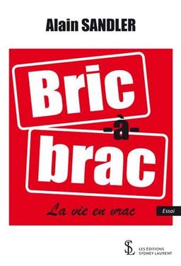 Bric à brac : la vie en vrac