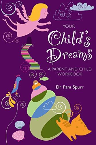 Spurr, P: Your Child's Dreams: A parent-and-child workbook