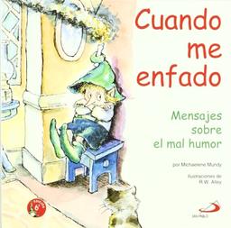 Cuando me enfado: Mensajes sobre el mal humor (Duendelibros para niños, Band 1)